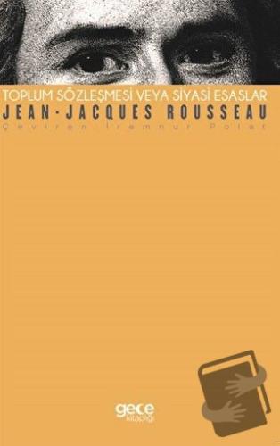 Toplum Sözleşmesi veya Siyasi Esaslar - Jean-Jacques Rousseau - Gece K