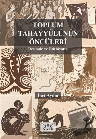 Toplum Tahayyülünün Öncüleri - İnci Aydın - Heyamola Yayınları - Fiyat