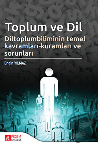 Toplum ve Dil Diltoplumbilimin Temel Kavramları-Kuramları ve Sorunları