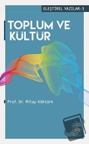 Toplum ve Kültür - Milay Köktürk - Ötüken Neşriyat - Fiyatı - Yorumlar