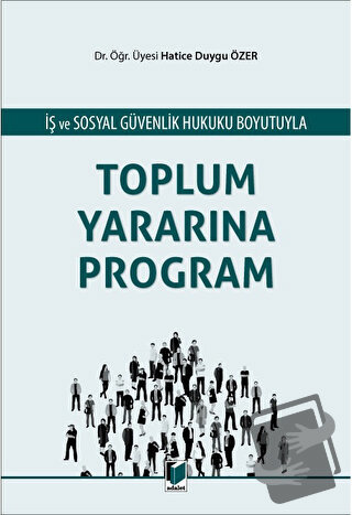 Toplum Yararına Program - Hatice Duygu Özer - Adalet Yayınevi - Fiyatı