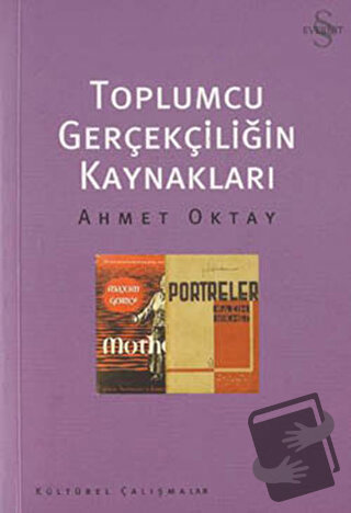 Toplumcu Gerçekliğin Kaynakları - Ahmet Oktay - Everest Yayınları - Fi