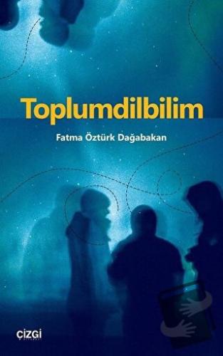 Toplumdilbilim - Fatma Öztürk Dağabakan - Çizgi Kitabevi Yayınları - F