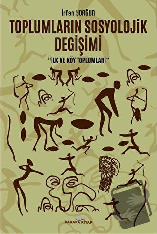 Toplumların Sosyolojik Değişimi - İrfan Yorğun - Baraka Kitap - Fiyatı