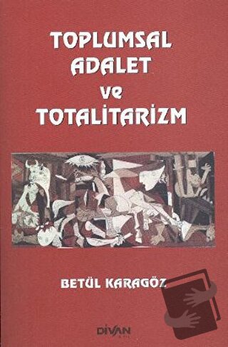 Toplumsal Adalet ve Totalitarizm - Betül Karagöz - Divan Kitap - Fiyat