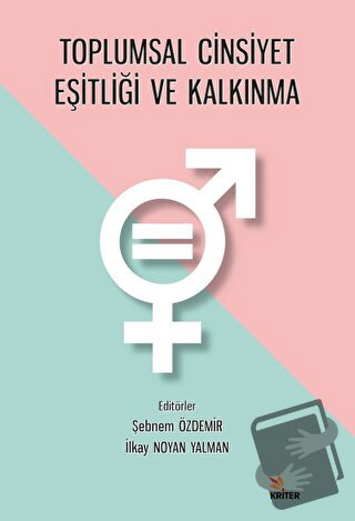 Toplumsal Cinsiyet Eşitliği ve Kalkınma - Kolektif - Kriter Yayınları 