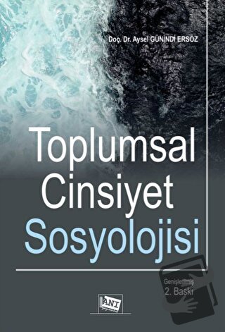 Toplumsal Cinsiyet Sosyolojisi - Aysel Günindi Ersöz - Anı Yayıncılık 