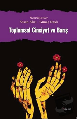 Toplumsal Cinsiyet ve Barış - Güneş Daşlı - Dipnot Yayınları - Fiyatı 