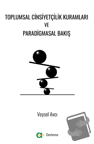 Toplumsal Cinsiyetçilik Kuramları ve Paradigmasal Bakış - Veysel Avcı 