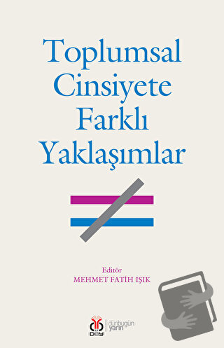 Toplumsal Cinsiyete Farklı Yaklaşımlar - Kolektif - DBY Yayınları - Fi