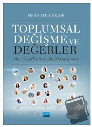 Toplumsal Değişme ve Değerler - Sevim Atila Demir - Nobel Akademik Yay