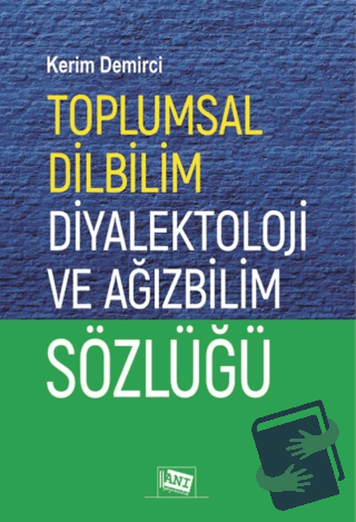 Toplumsal Dilbilim Diyalektoloji ve Ağızbilim Sözlüğü - Kolektif - Anı