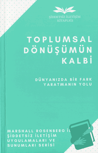 Toplumsal Dönüşümün Kalbi - Marshall Rosenberg - Remzi Kitabevi - Fiya