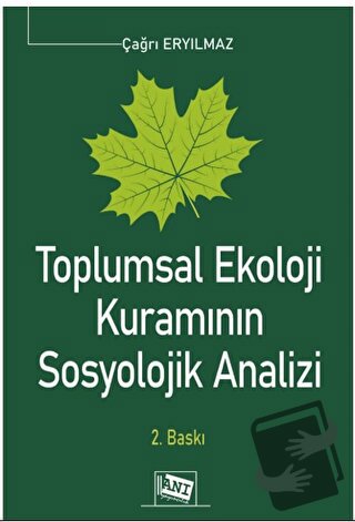 Toplumsal Ekoloji Kuramının Sosyolojik Analizi - Çağrı Eryılmaz - Anı 