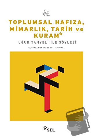 Toplumsal Hafıza, Mimarlık, Tarih ve Kuram - Uğur Tanyeli ile Söyleşi 