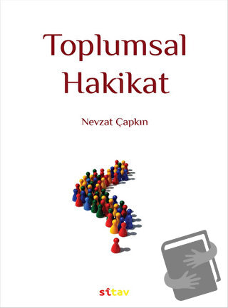 Toplumsal Hakikat - Nevzat Çapkın - Sitav Yayınevi - Fiyatı - Yorumlar