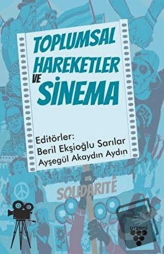 Toplumsal Hareketler ve Sinema - Ayşegül Akaydın Aydın - Urzeni Yayınc