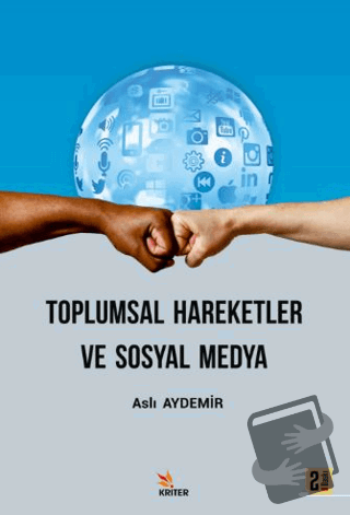 Toplumsal Hareketler ve Sosyal Medya - Aslı Aydemir - Kriter Yayınları