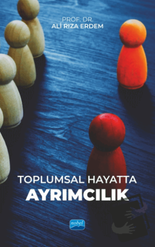 Toplumsal Hayatta Ayrımcılık - Ali Rıza Erdem - Nobel Akademik Yayıncı