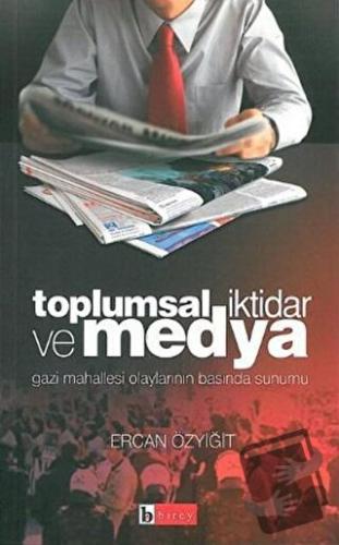 Toplumsal İktidar ve Medya - Ercan Özyiğit - Birey Yayıncılık - Fiyatı