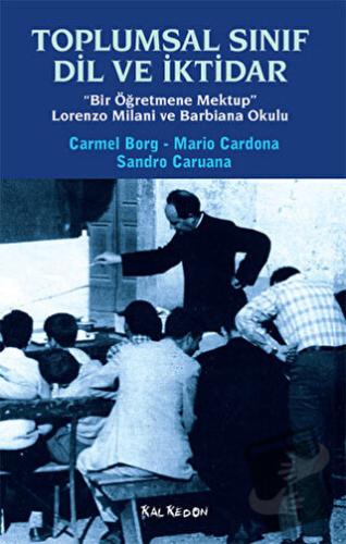 Toplumsal Sınıf Dil ve İktidar - Carmel Borg - Kalkedon Yayıncılık - F