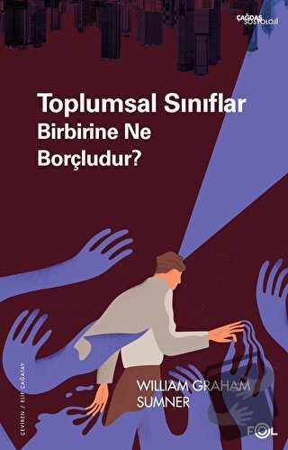 Toplumsal Sınıflar Birbirine Ne Borçludur? - William Graham Sumner - F