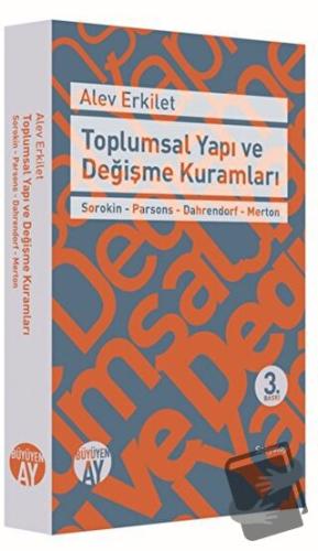 Toplumsal Yapı ve Değişme Kuramları - Alev Erkilet - Büyüyen Ay Yayınl