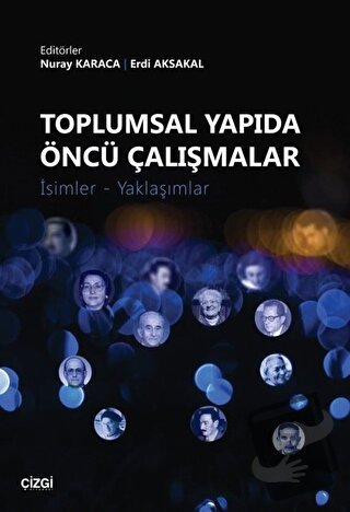 Toplumsal Yapıda Öncü Çalışmalar - Erdi Aksakal - Çizgi Kitabevi Yayın