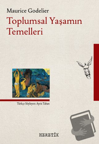 Toplumsal Yaşamın Temelleri - Maurice Godelier - Heretik Yayıncılık - 