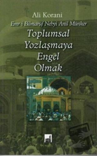 Toplumsal Yozlaşmaya Engel Olmak - Ali Korani - İhtar Yayıncılık - Fiy