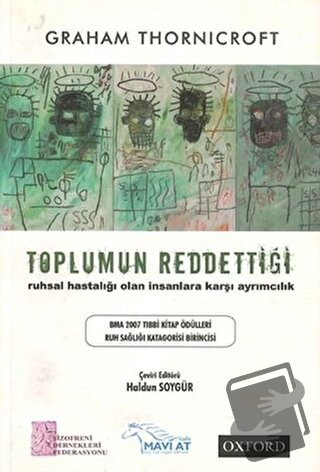 Toplumun Reddettiği: Ruhsal Hastalığı Olan İnsanlara Karşı Ayrımcılık 