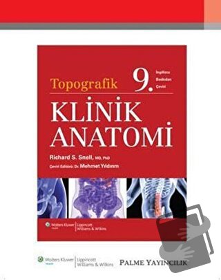 Topografik Klinik Anatomi - Richard S. Snell - Palme Yayıncılık - Fiya