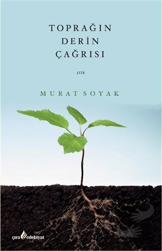 Toprağın Derin Çağrısı - Murat Soyak - Çıra Yayınları - Fiyatı - Yorum