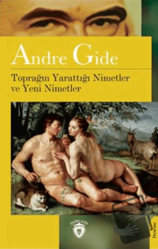 Toprağın Yarattığı Nimetler Ve Yeni Nimetler - Andre Gide - Dorlion Ya