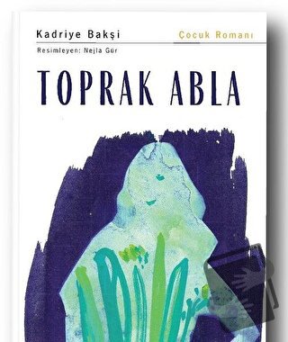 Toprak Abla - Kadriye Bakşi - Nesin Yayınevi - Fiyatı - Yorumları - Sa