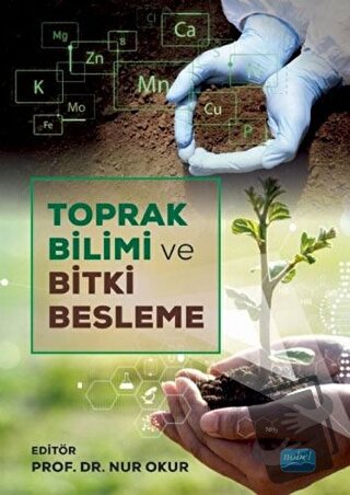 Toprak Bilimi ve Bitki Besleme - Bülent Okur - Nobel Akademik Yayıncıl