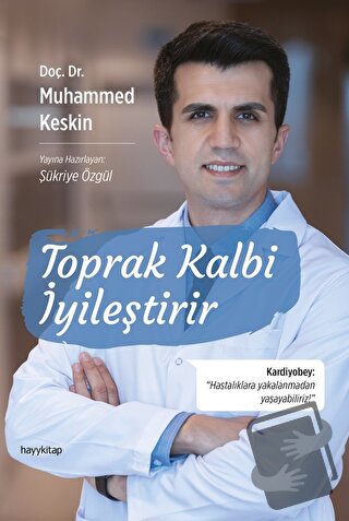 Toprak Kalbi İyileştirir - Muhammed Keskin - Hayykitap - Fiyatı - Yoru