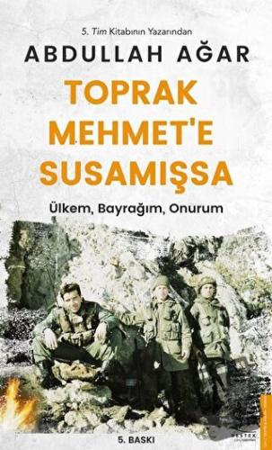 Toprak Mehmet’e Susamışsa - Abdullah Ağar - Destek Yayınları - Fiyatı 