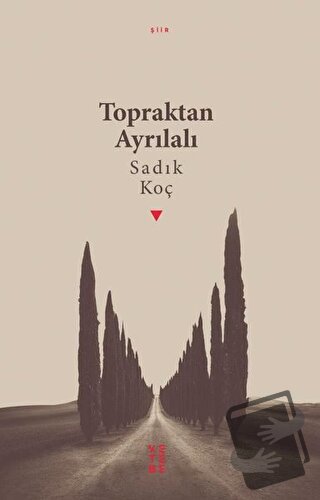 Topraktan Ayrılalı - Sadık Koç - Ketebe Yayınları - Fiyatı - Yorumları