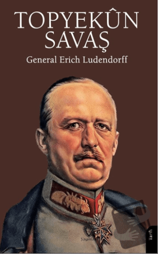 Topyekûn Savaş - General Erich Ludendorff - Dorlion Yayınları - Fiyatı