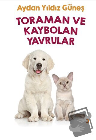 Toraman ve Kaybolan Yavrular - Aydan Yıldız Güneş - Cinius Yayınları -