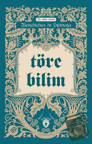 Töre Bilim - Benedictus de Spinoza - Dorlion Yayınları - Fiyatı - Yoru