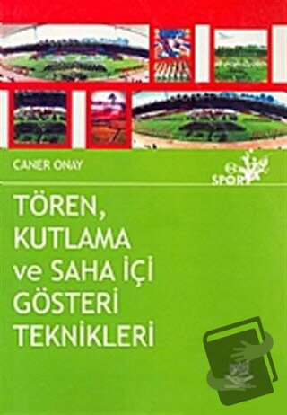 Tören Kutlama ve Saha İçi Gösteri Teknikleri - Caner Onay - Nobel Akad