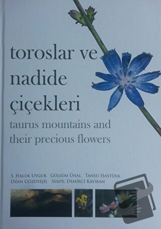 Toroslar ve Nadide Çiçekleri - Taurus Mountains and Their Precious Flo