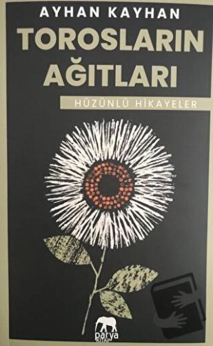 Torosların Ağıtları - Ayhan Kayhan - Parya Kitap - Fiyatı - Yorumları 