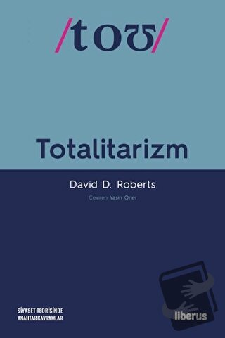 Totalitarizm - David D. Roberts - Liberus Yayınları - Fiyatı - Yorumla