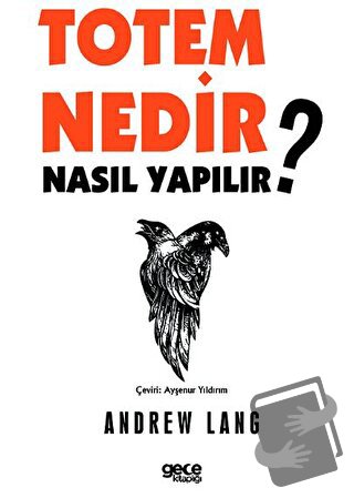 Totem Nedir? Nasıl Yapılır? - Andrew Lang - Gece Kitaplığı - Fiyatı - 