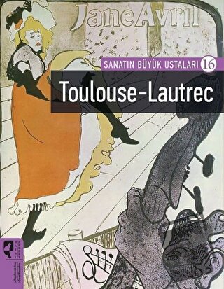 Toulouse-Lautrec - Sanatın Büyük Ustaları 16 - Firdevs Candil Erdoğan 