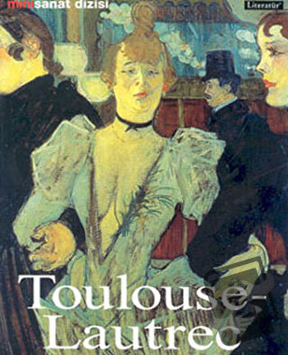 Toulouse - Lautrec - Udo Felbinger - Literatür Yayıncılık - Fiyatı - Y