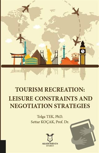 Tourism Recreation: Leisure Constraints and Negotiation Strategies - S